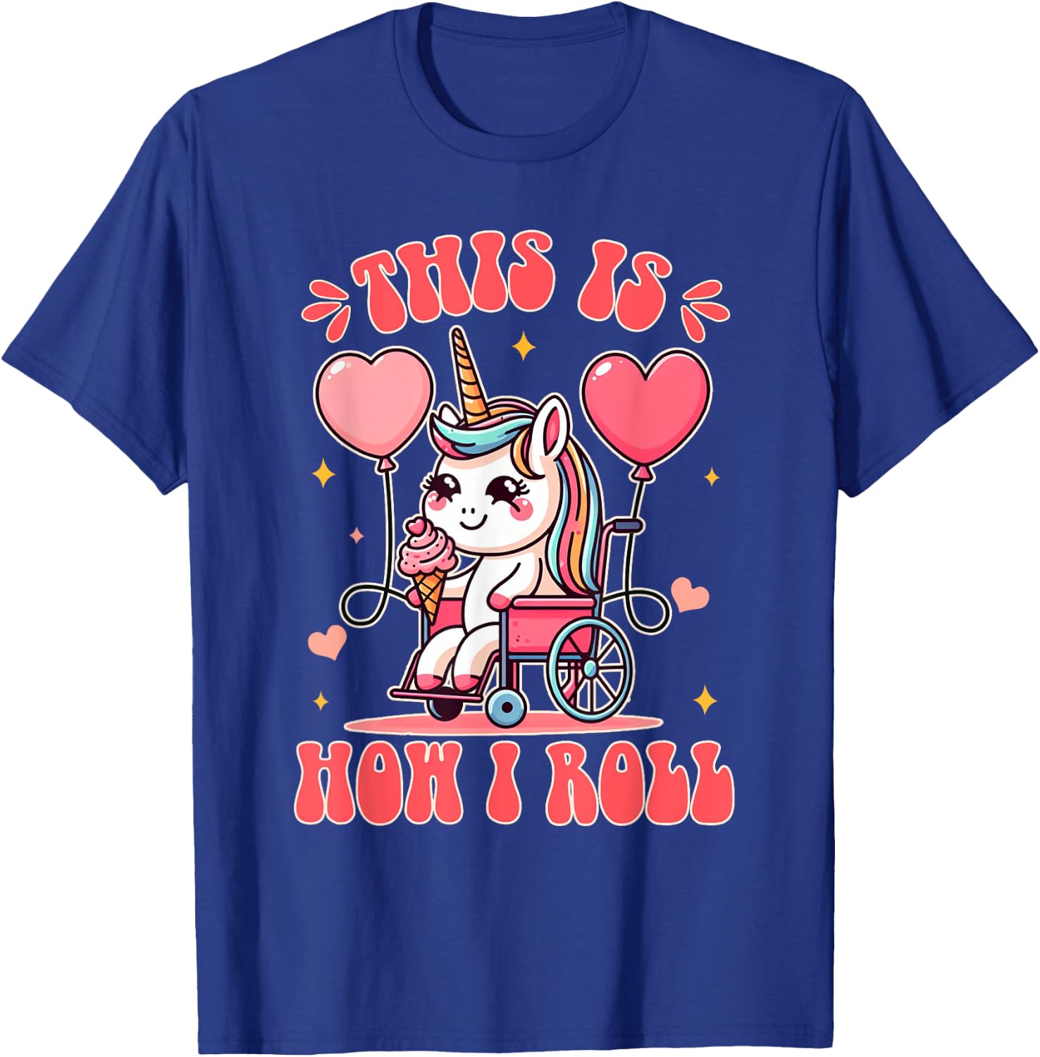 Wheelchair Unicorn Eating Ice Cream This Is How That I Roll T-Shirt - T-Shirt | Royal