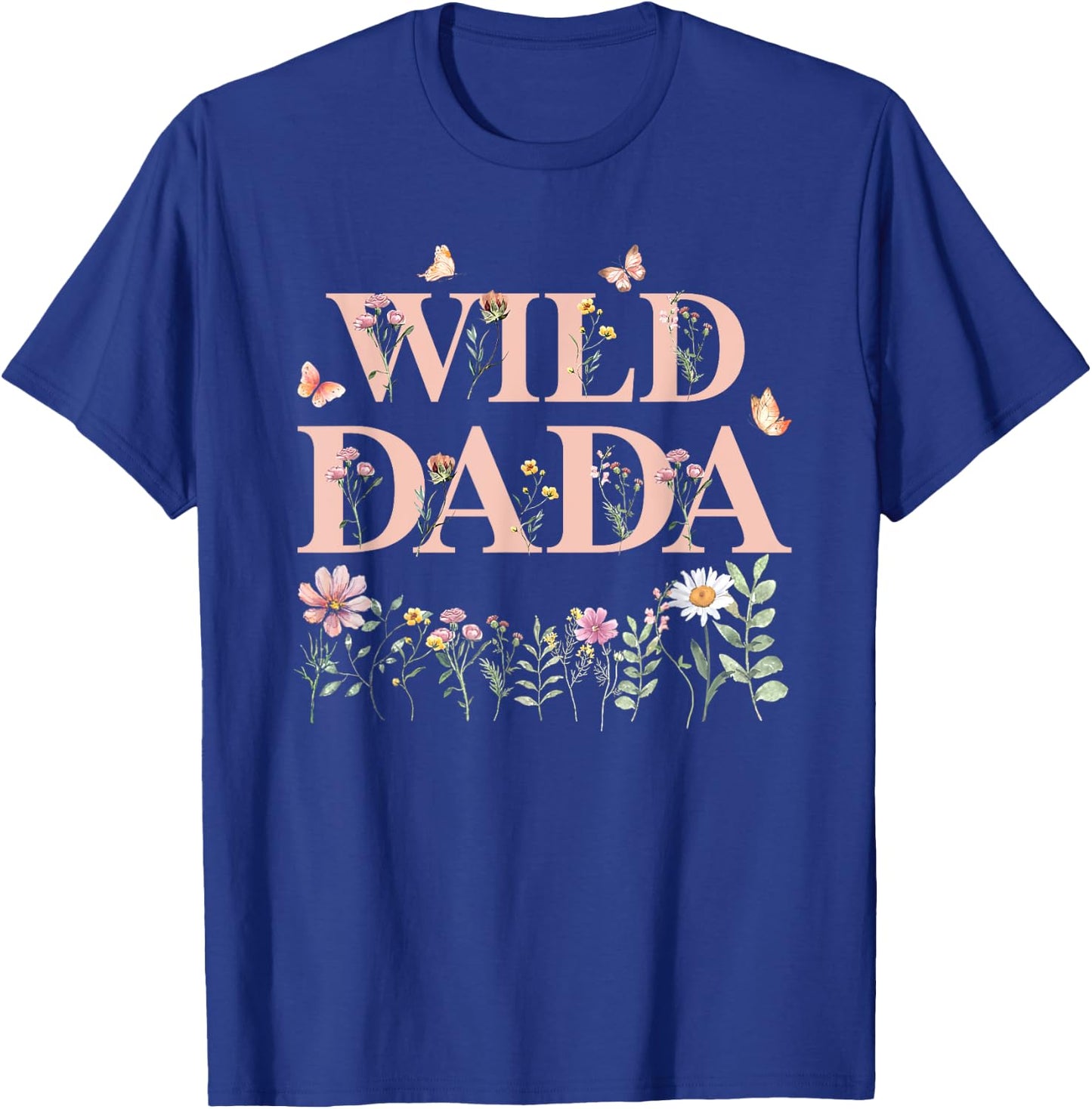 Wild Dada Wildflower Watercolor Floral 1st Birthday Dad T-Shirt - T-Shirt | Royal