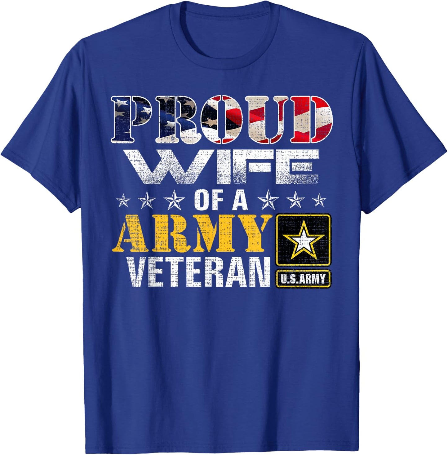Proud Wife of A Army Veteran American Flag Military Gift T-Shirt - T-Shirt | Royal