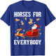 Horses For Everybody Christmas Santa Claus Horse Xmas T-Shirt - T-Shirt | Royal