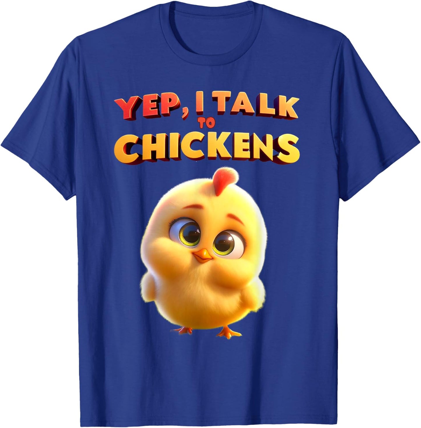 Yep I Talk To Chickens | Cute Chicken Buffs Gift T-Shirt - T-Shirt | Royal