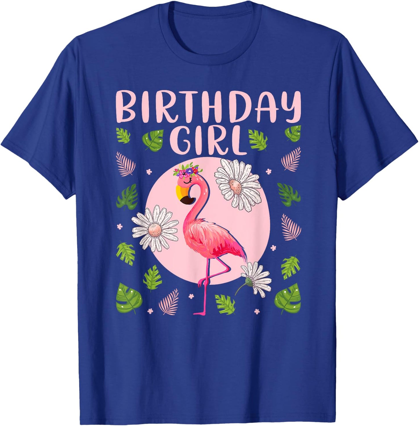 Flamingo Lover Birthday Girl - Floral Flamingo Birthday Girl T-Shirt - T-Shirt | Royal