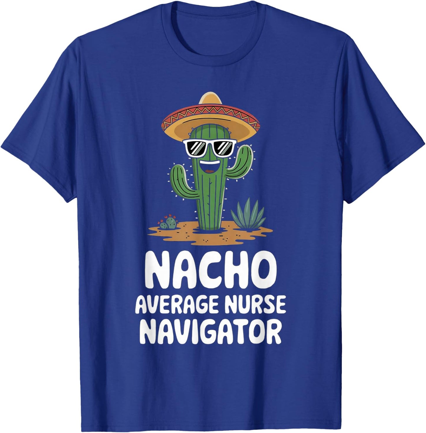Nurse Navigator Funny Nacho Average Nurse Navigator T-Shirt - T-Shirt | Royal