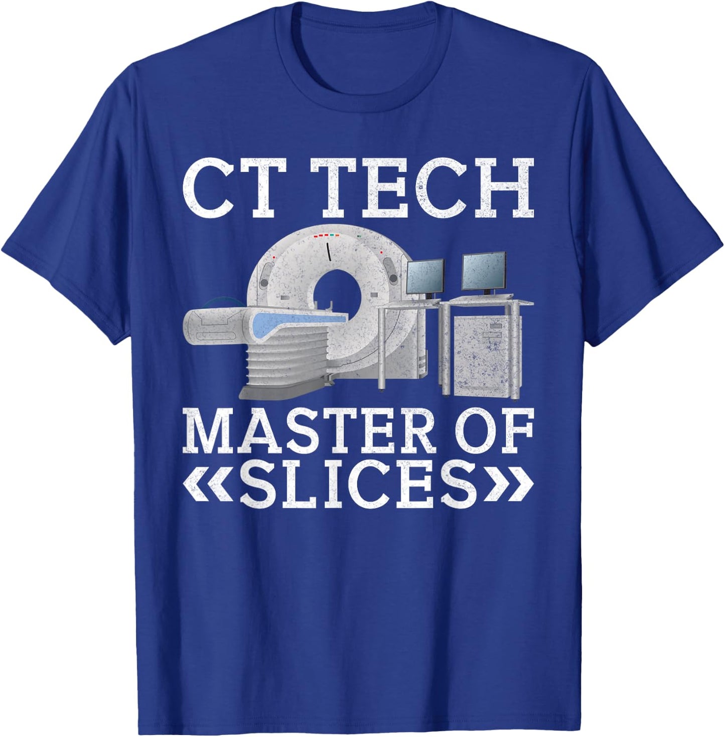 CT Tech Master of Slices Radiology T-Shirt - T-Shirt | Royal