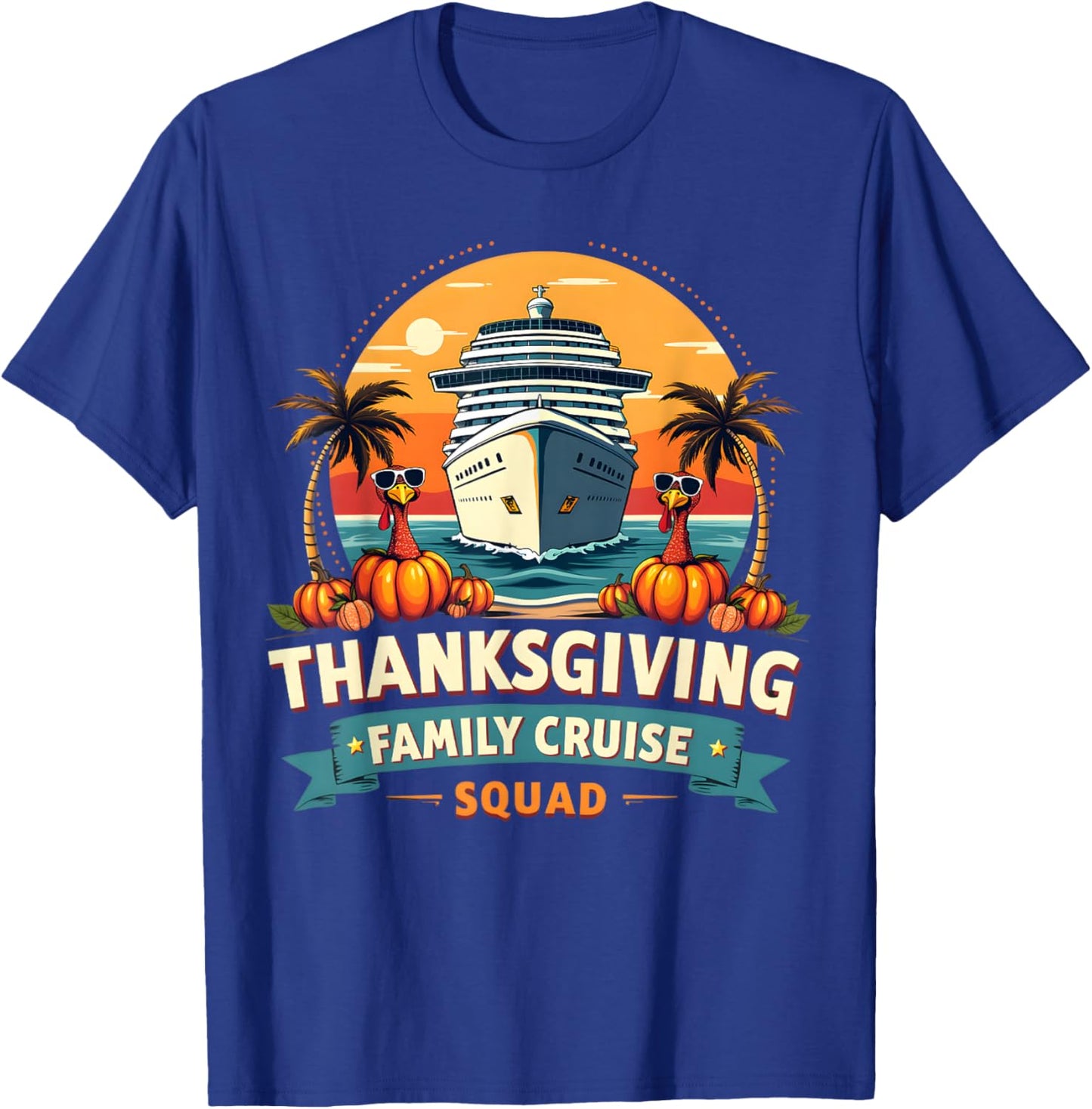 Family Thanksgiving Cruise Squad 2024, Thanksgiving Trip T-Shirt - T-Shirt | Royal