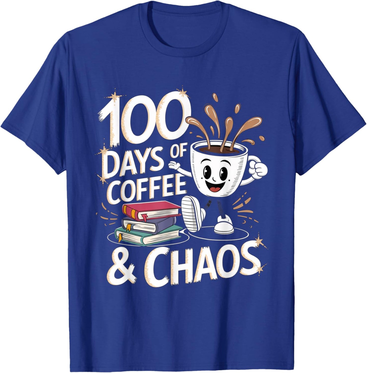 100 Days Of Coffee And Chaos 100th Day of School Teacher T-Shirt - T-Shirt | Royal