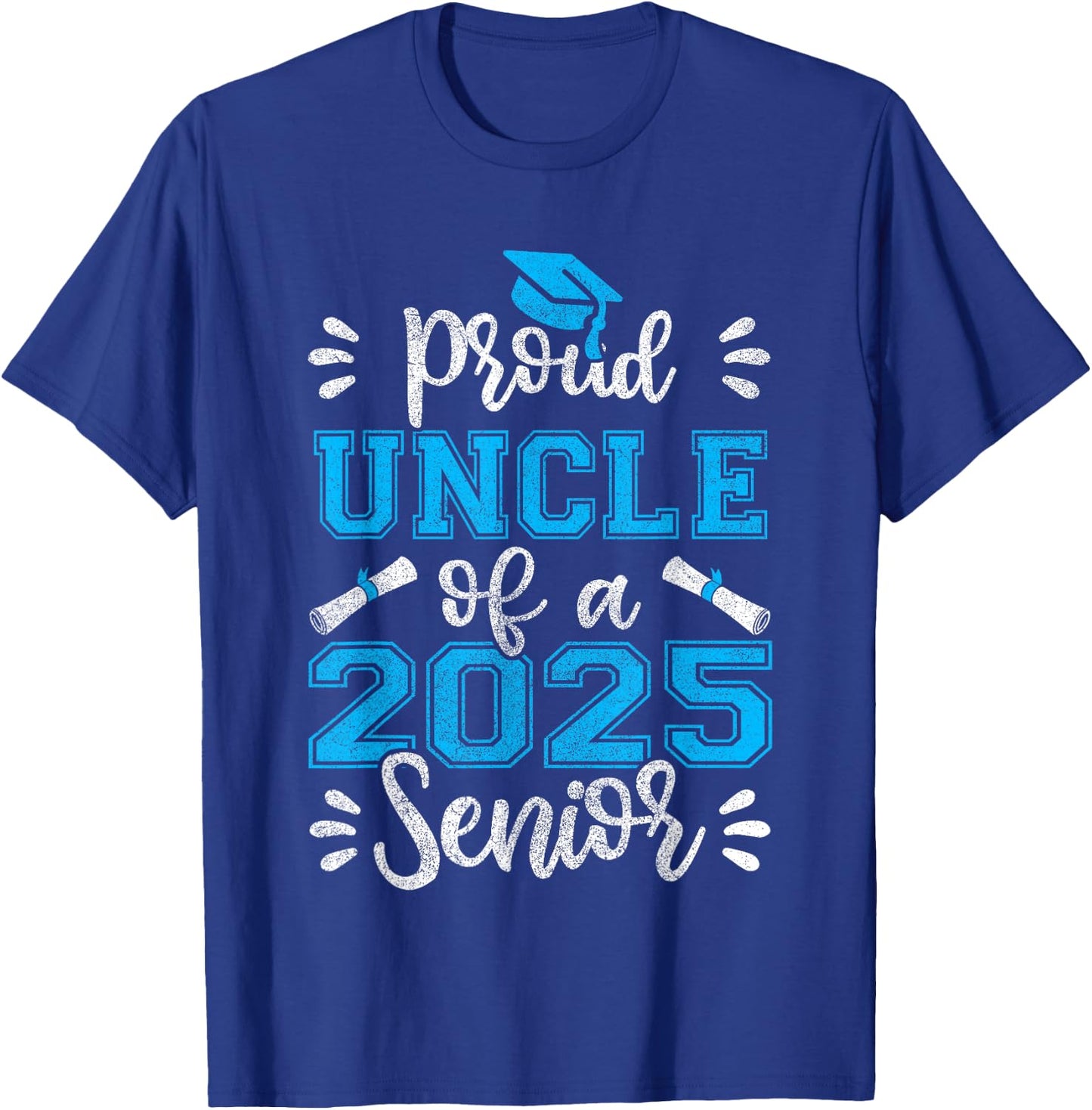 Proud Uncle of a 2025 Senior Shirt, Class of 2025 Graduation T-Shirt - T-Shirt | Royal