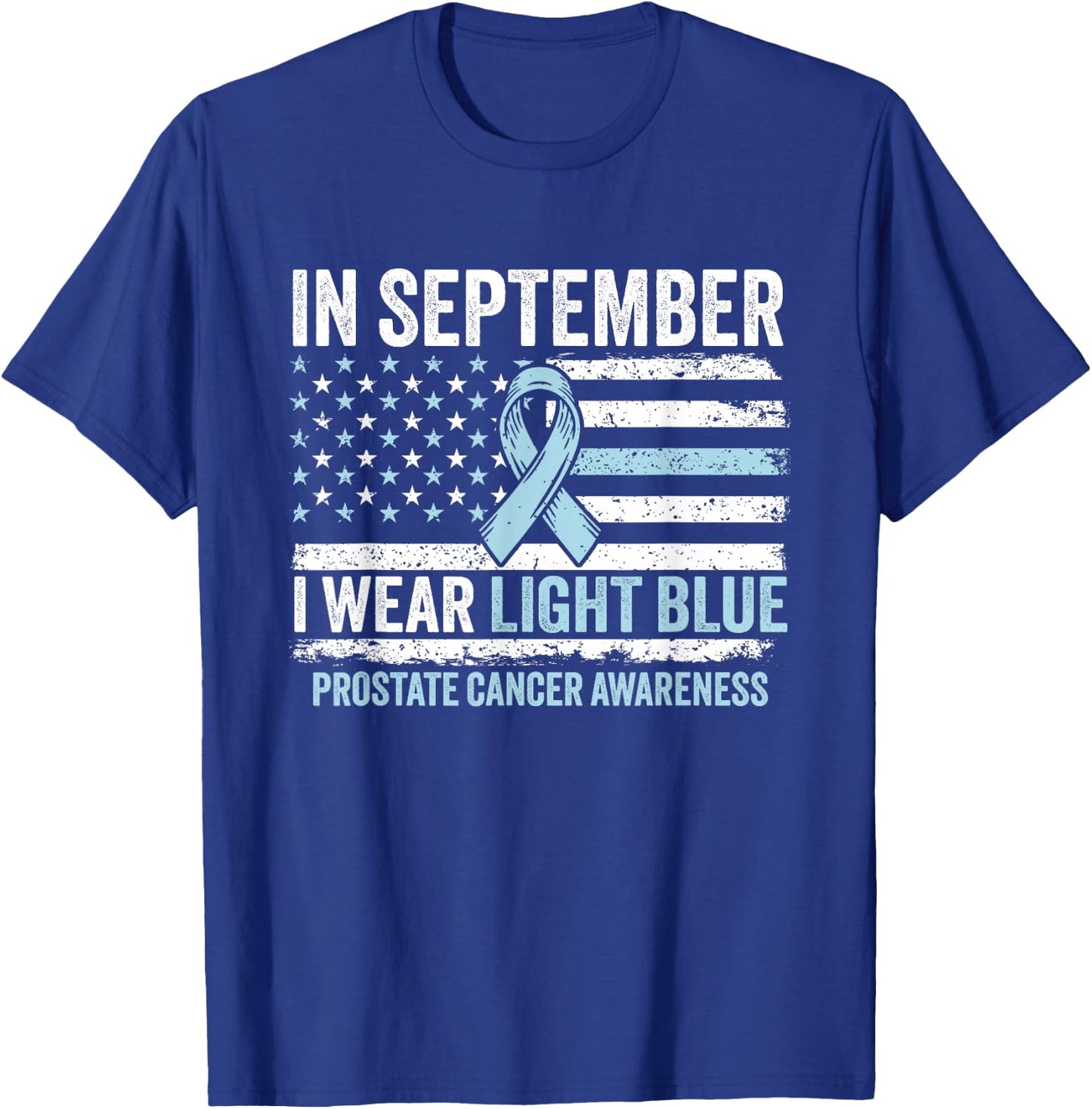 In September I Wear Light Blue for Prostate Cancer Awareness T-Shirt - T-Shirt | Royal