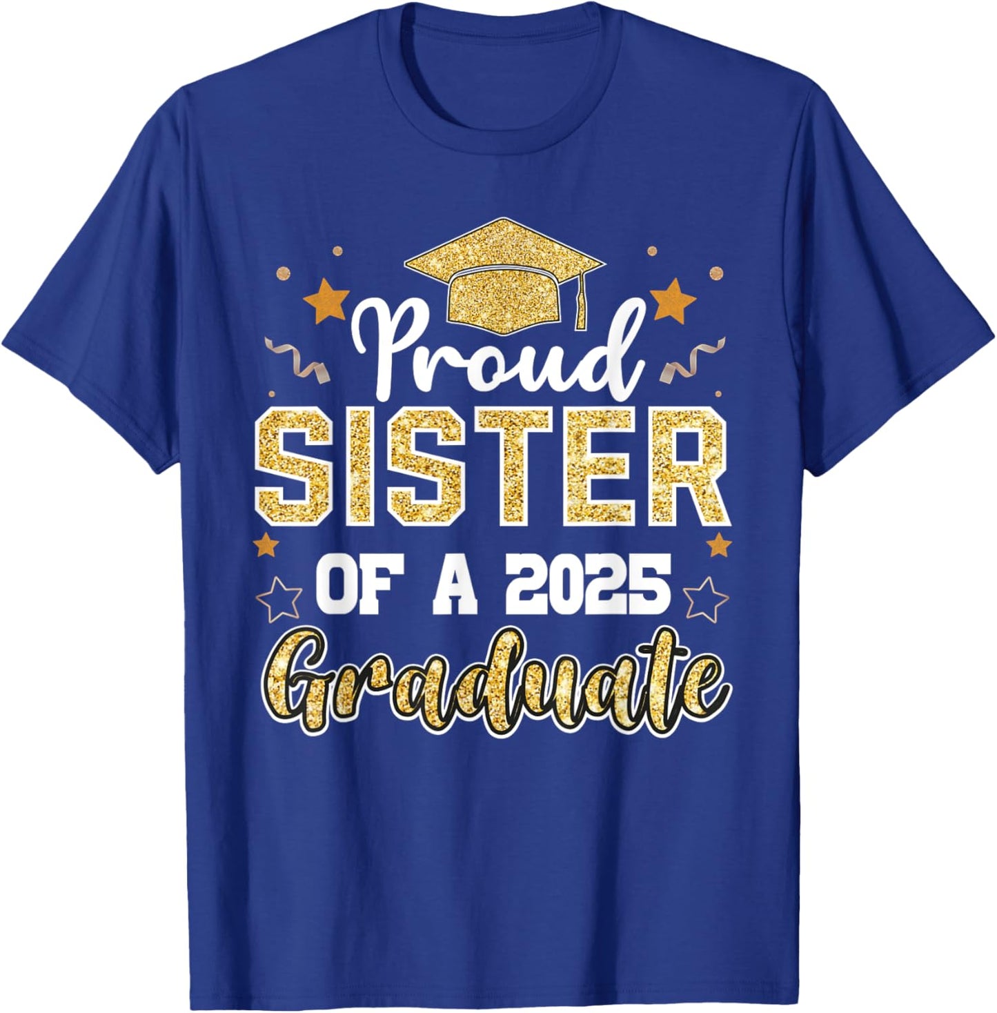 Sister Senior 2025 Proud Sister Of A Class Of 2025 Graduate T-Shirt - T-Shirt | Royal
