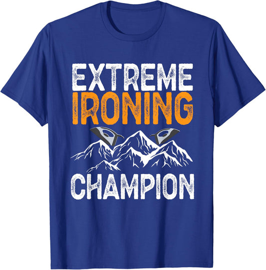 Extreme Ironing Champion Ironed Sport Extreme Ironing T-Shirt - T-Shirt | Royal