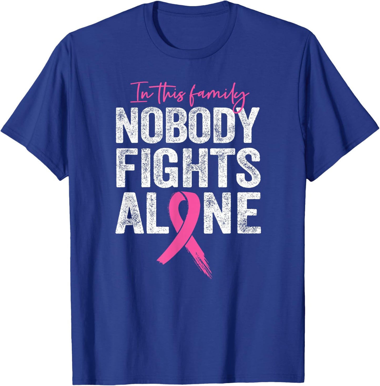 Nobody Fights Alone Breast Cancer Awareness Family Matching T-Shirt - T-Shirt | Royal