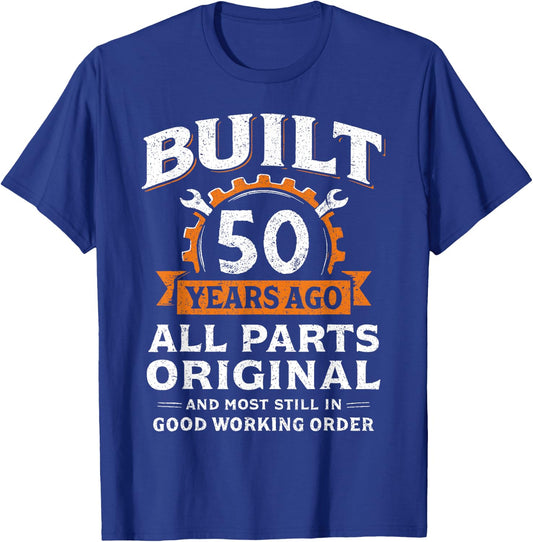 Built 50 Years Ago All Parts Original Funny 50th Birthday T-Shirt - T-Shirt | Royal