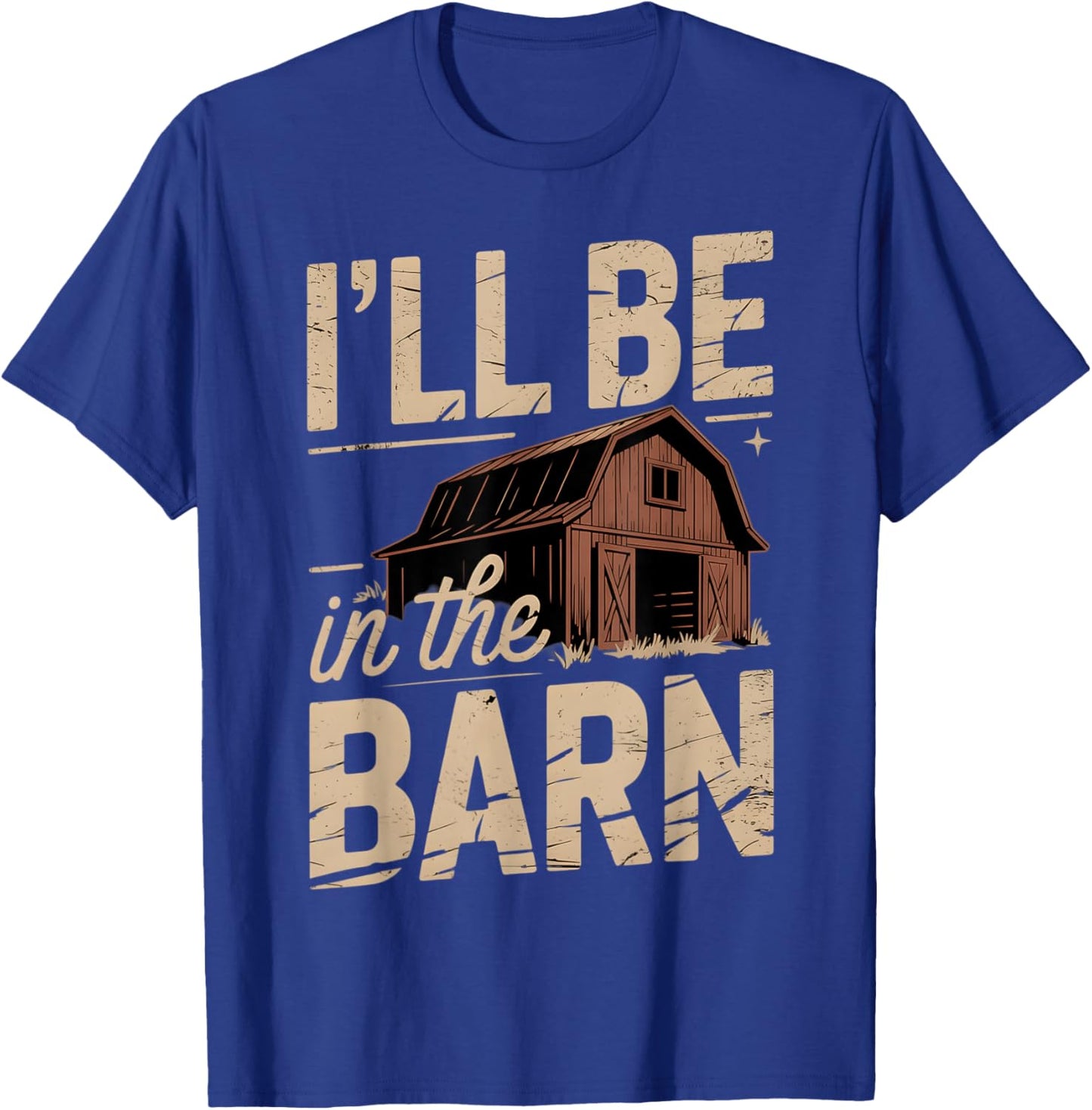I'll be in the Barn Woodworking Handyman Mechanic Farmer Men T-Shirt - T-Shirt | Royal