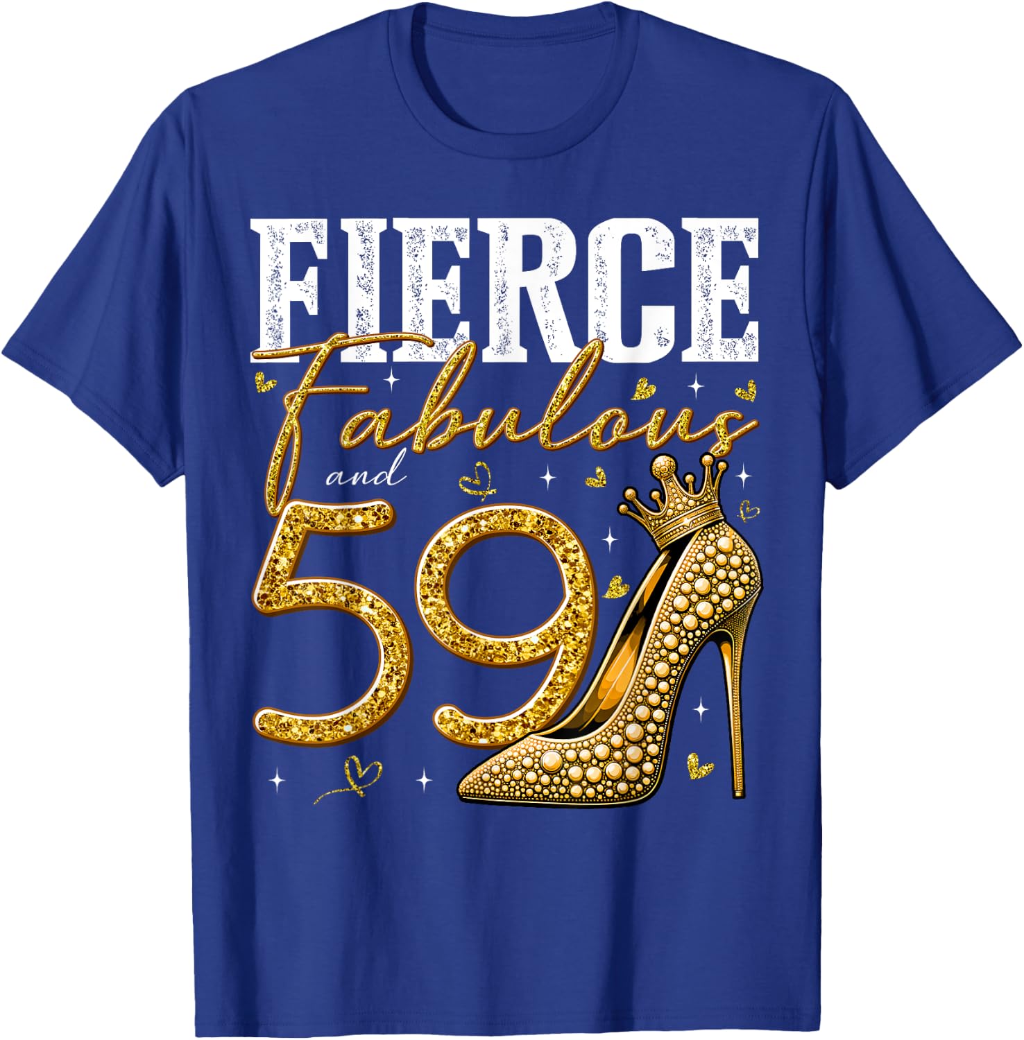 59th Birthday Fierce Fabulous and 59 Year Old Gifts Heels T-Shirt - T-Shirt | Royal