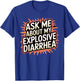 Funny Swap Ask Me About My Explosive Diarrhoea Embarrassing T-Shirt - T-Shirt | Royal