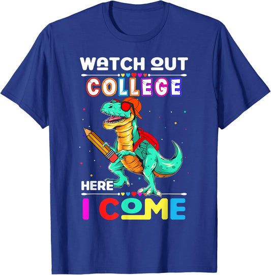 Watch Out College Here I Come Dinosaurs Back To School T-Shirt - T-Shirt | Royal