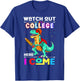 Watch Out College Here I Come Dinosaurs Back To School T-Shirt - T-Shirt | Royal