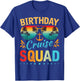 Birthday Cruise Squad Family Birthday Party Vacation T-Shirt - T-Shirt | Royal
