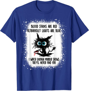 Blood Stain Are Red Ultraviolet Lights Are Blue Black Cat T-Shirt - T-Shirt | Royal