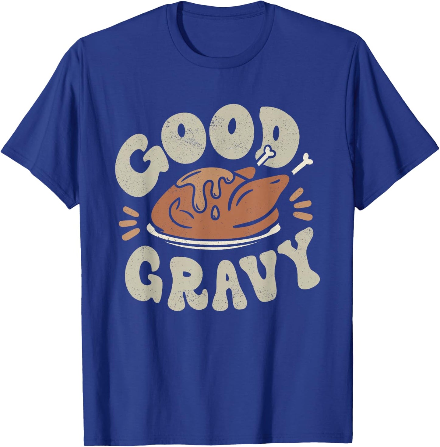 Funny Good Gravy Thanksgiving T-Shirt - T-Shirt | Royal