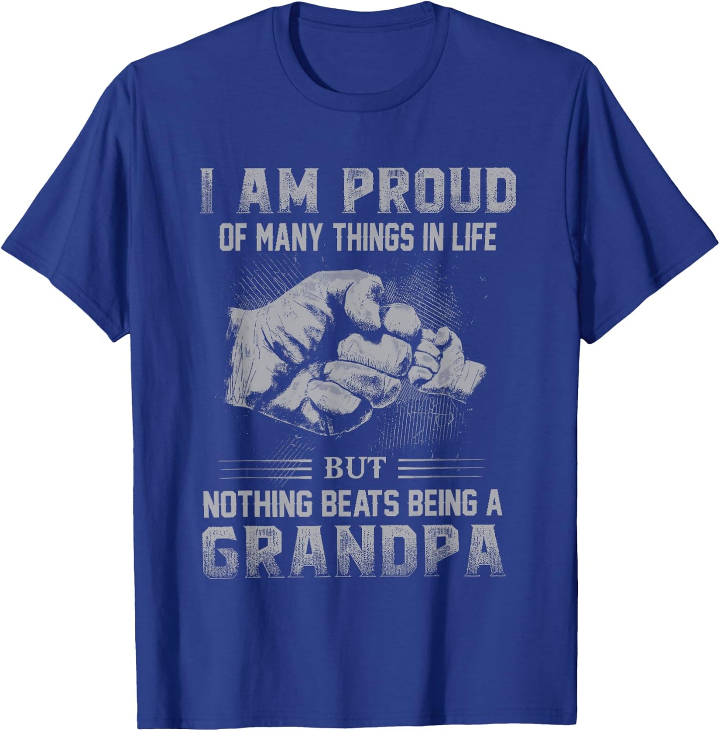 Proud Of Many Things In Life Nothing Beats Being A Grandpa T-Shirt - T-Shirt | Royal