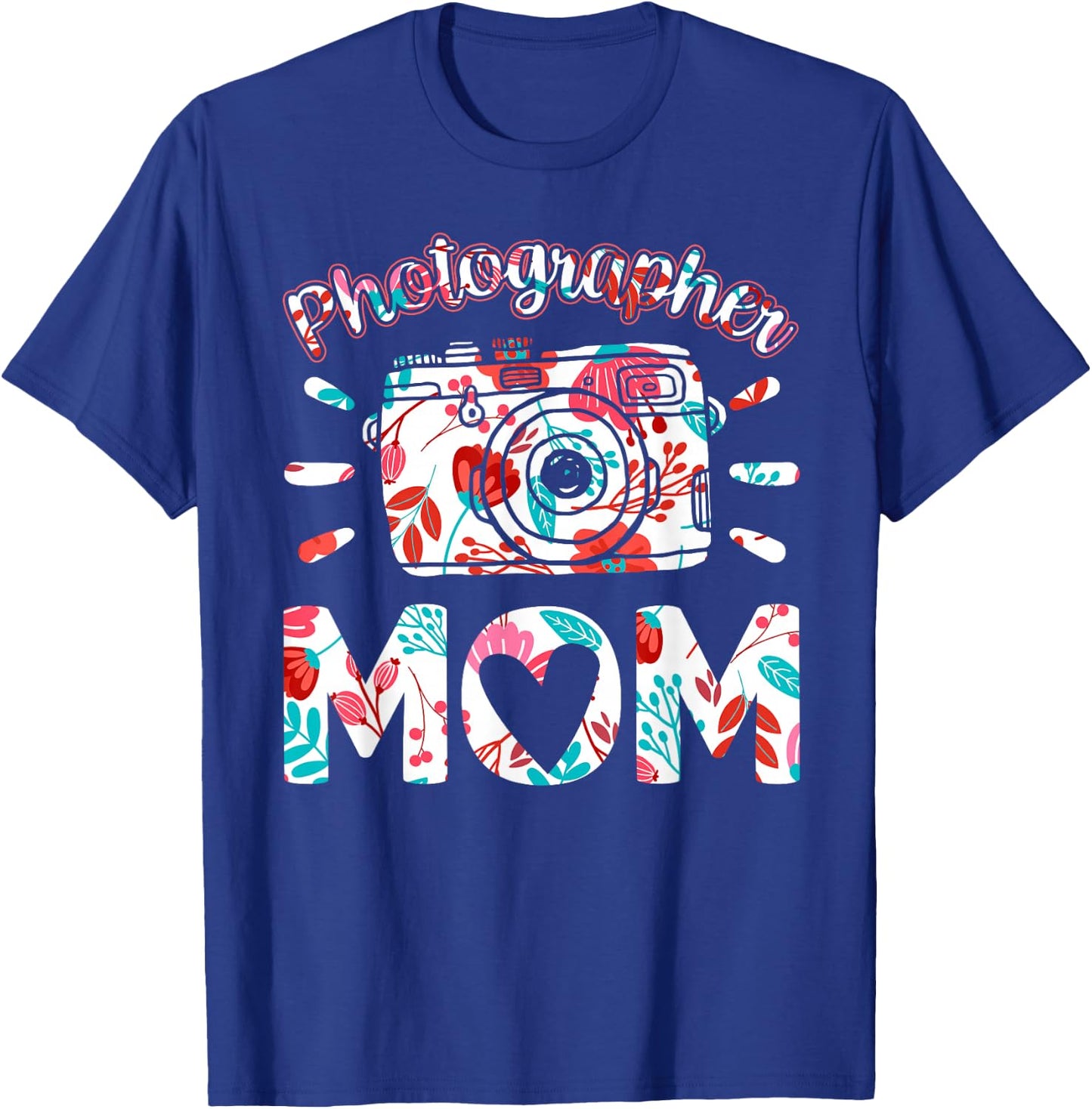 Photographer Mom Photography Mother Camera Mommy Mama T-Shirt - T-Shirt | Royal