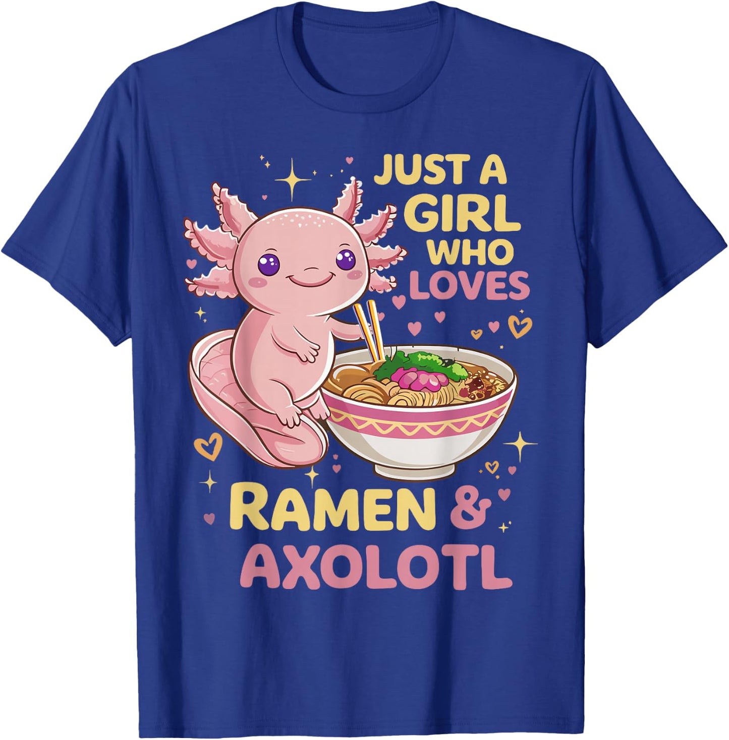 Axolotl Kawaii Just A Girl Who Loves Ramen and Axolotls T-Shirt - T-Shirt | Royal