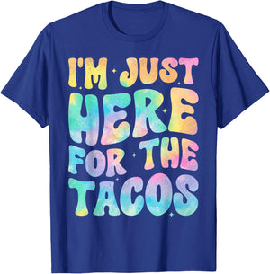 I'm Just Here For The Tacos Food Funny Mexican Food Groovy T-Shirt - T-Shirt | Royal