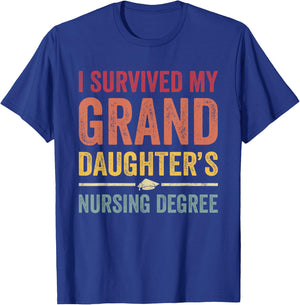 I survived My Granddaughter's Nursing Degree Nursing School T-Shirt - T-Shirt | Royal