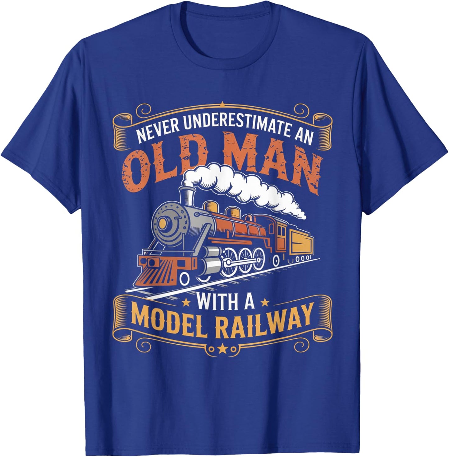 Never Underestimate An Old Man With A Model Railway Train T-Shirt - T-Shirt | Royal