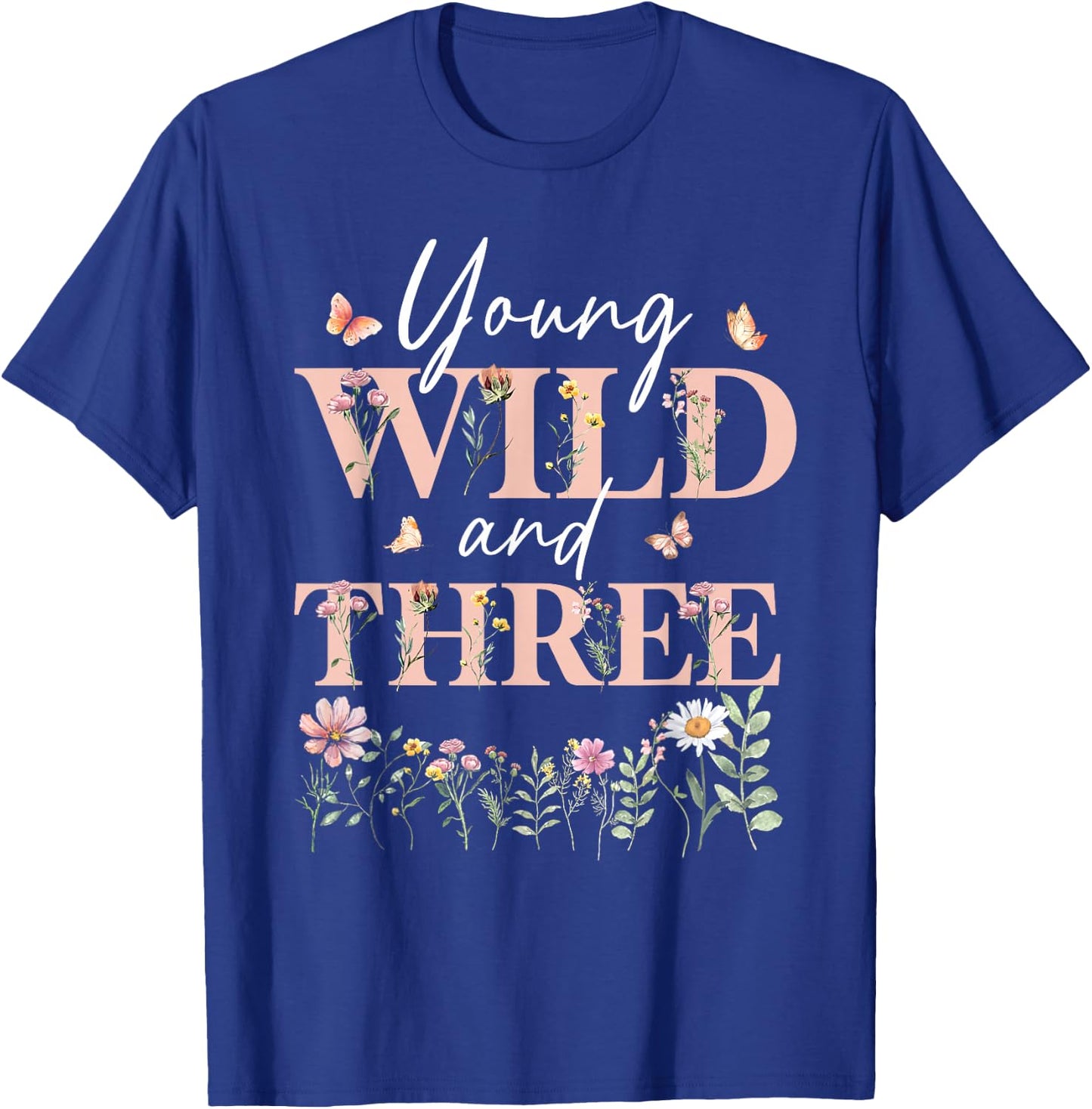 I'm Wild And Three Wildflower Floral 3rd Birthday Girl T-Shirt - T-Shirt | Royal