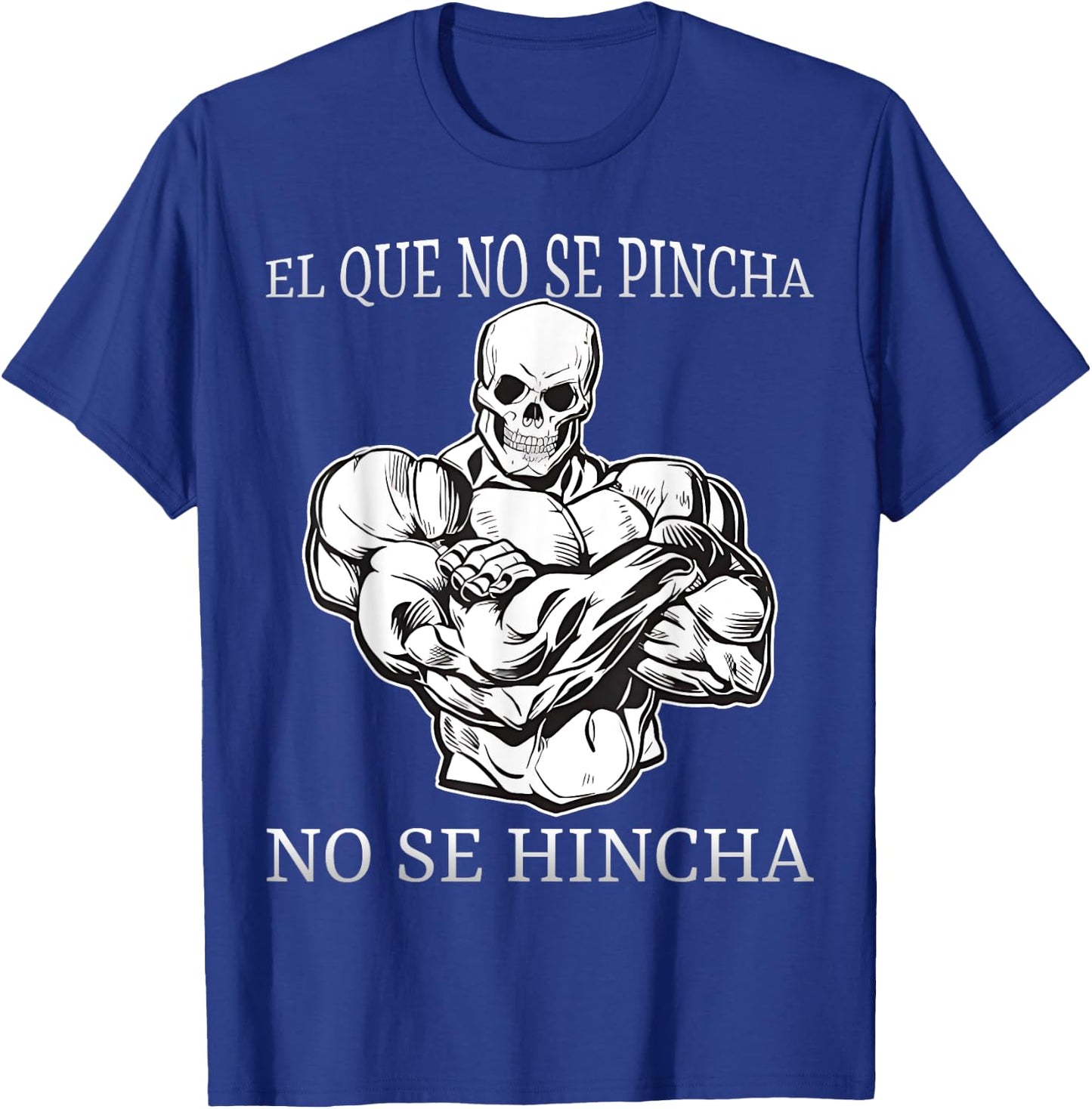 El que no se pincha no se hincha calacas chidas gym T-Shirt - T-Shirt | Royal