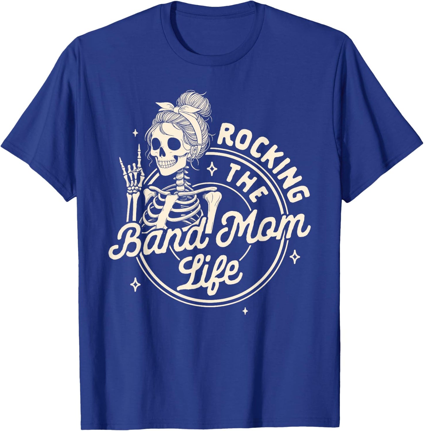 Band Mom Funny Skeleton Mom Rocking The Band Mom Life T-Shirt - T-Shirt | Royal