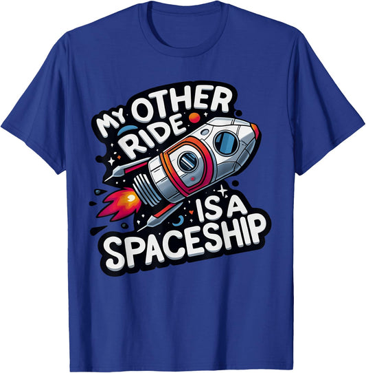 My Other Ride Is A Spaceship Funny Space Tourism T-Shirt - T-Shirt | Royal