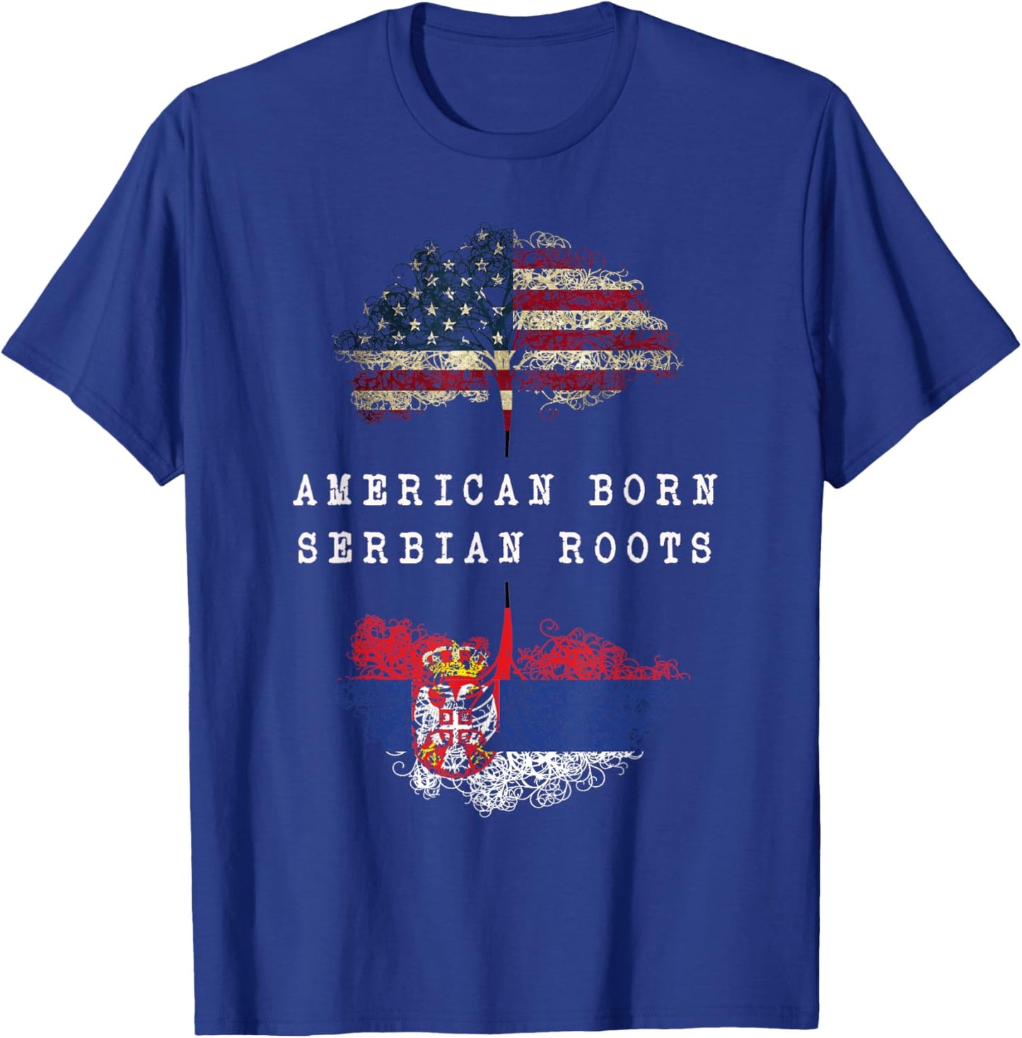 American born, Serbian roots ancestry T-Shirt - T-Shirt | Royal