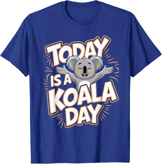 Today Is A Koala Day Funny Animal Lover Humor Koala Bear T-Shirt - T-Shirt | Royal
