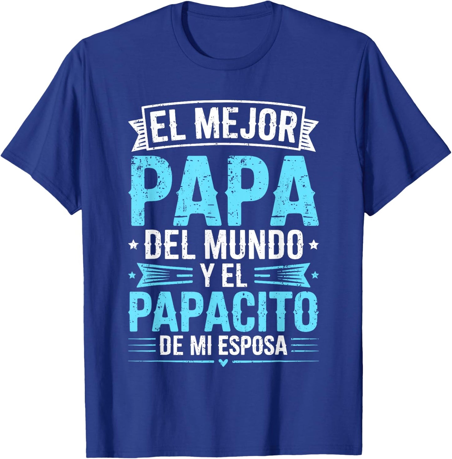 El Mejor Papa Del Mundo Camisa para el Dia Del Padre Español T-Shirt - T-Shirt | Royal