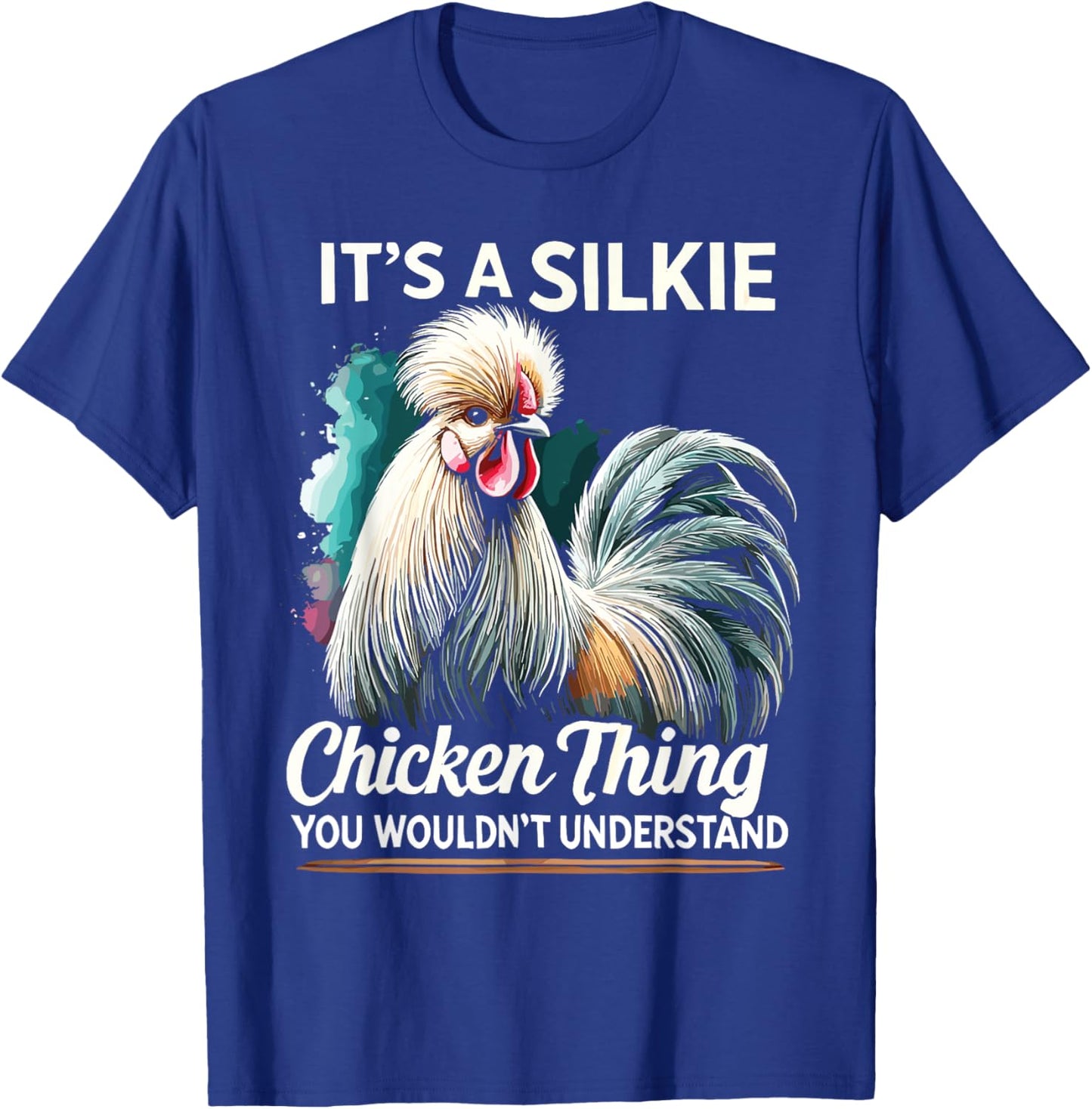 Chicken Farmer It's A Silkie Chicken Thing Silky Chicken T-Shirt - T-Shirt | Royal