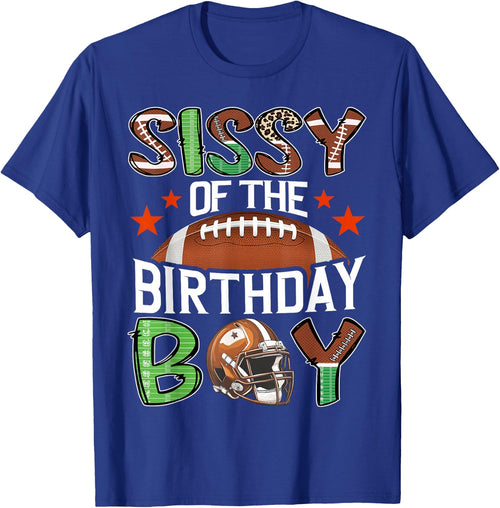 Sissy Of The Birthday Boy Game Day Football