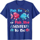 fish he or fish she gender reveal family matching Sister T-Shirt - T-Shirt | Royal