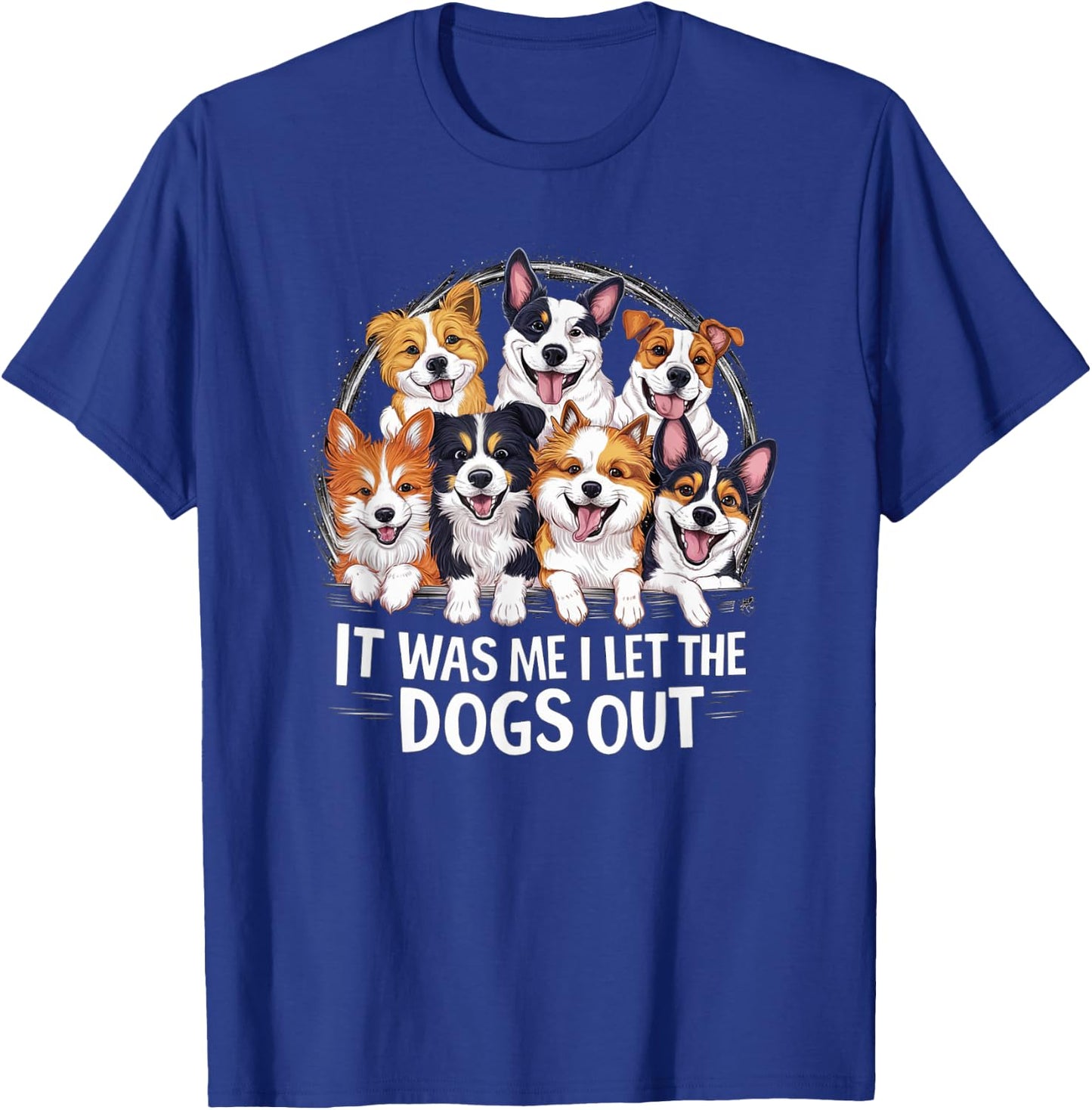 Dog Lover Present - It was Me I let the Dogs Out - Funny Dog Men Women Girls Kids T-Shirt - T-Shirt | Royal