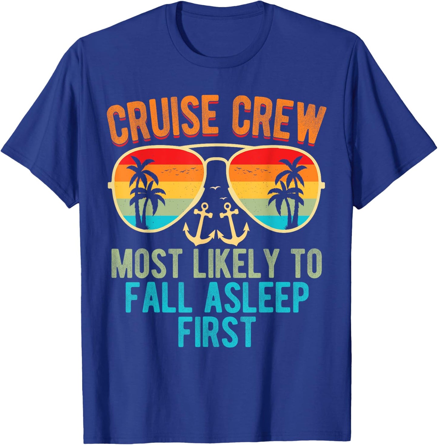 Cruise Crew Most Likely To Fall Asleep First Family Cruise T-Shirt - T-Shirt | Royal