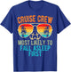 Cruise Crew Most Likely To Fall Asleep First Family Cruise T-Shirt - T-Shirt | Royal