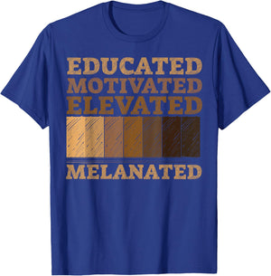 Educated Motivated Elevated Melanated Melanin Black Pride T-Shirt - T-Shirt | Royal