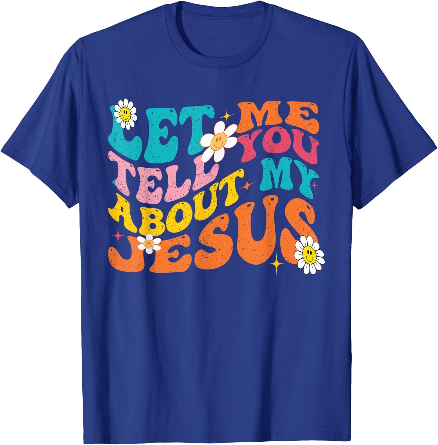 Let Me Tell You About My Jesus Retro Christian Religious T-Shirt - T-Shirt | Royal