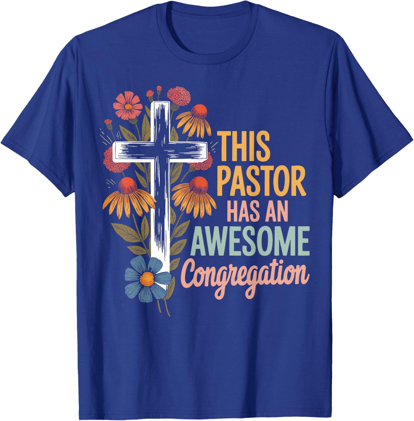 This Pastor Has An Awesome Congregation T-Shirt - T-Shirt | Royal