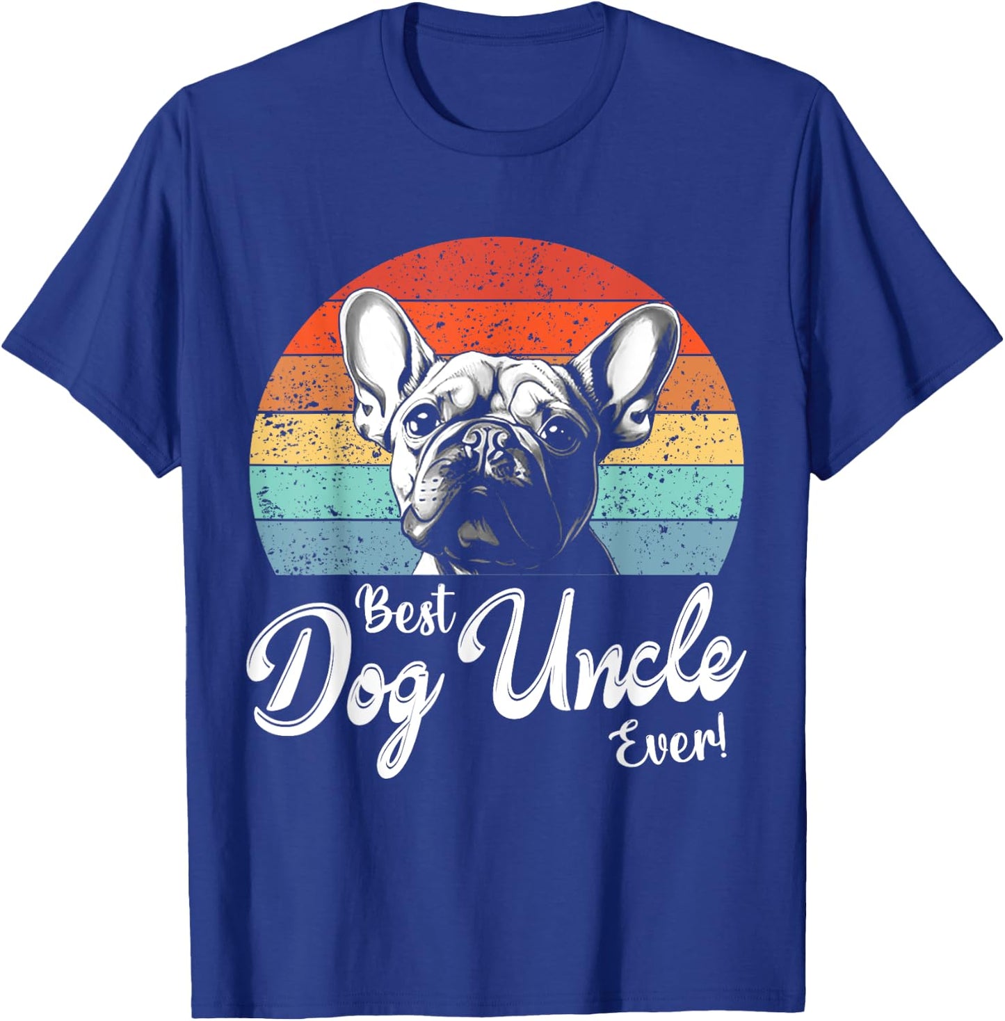 Best Dog Uncle Ever Gift Uncle French Bulldog Dog Uncle Women T-Shirt - T-Shirt | Royal
