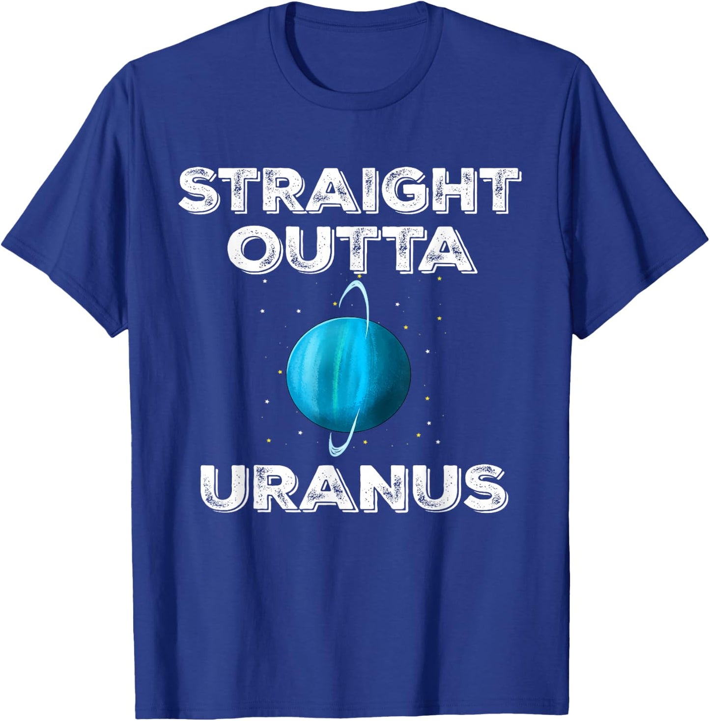 Straight Outta Uranus T-Shirt - T-Shirt | Royal