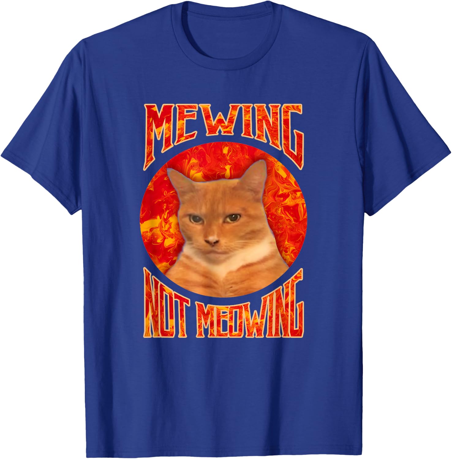 Funny Cat Meme Mewing Not Meowing LooksMaxxing T-Shirt - T-Shirt | Royal