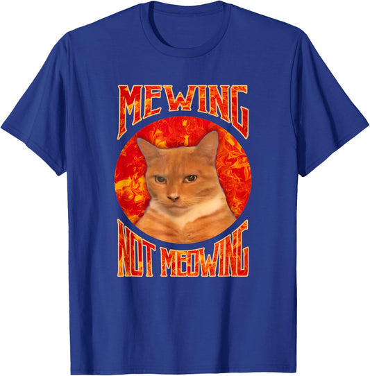 Funny Cat Meme Mewing Not Meowing LooksMaxxing T-Shirt - T-Shirt | Royal